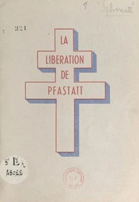 La libération de Pfastatt, telle que je l'ai vue...