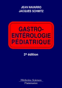 Gastro-Enterologie Pediatrique. 2eme Edition