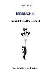 Beibuch III: Suizidhilfe in Deutschland