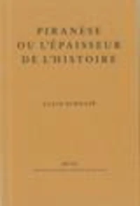Piranèse ou l'épaisseur du temps