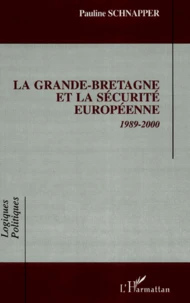 La Grande-Bretagne Et La Securite Europeenne. 1989-2000