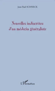 Nouvelles indiscrètes d'un médecin généraliste
