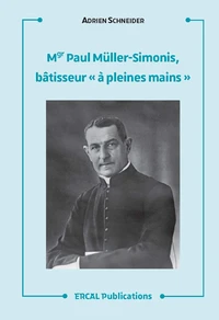 Mgr Paul Müller-Simonis, bâtisseur "à pleines mains"