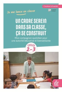 Un cadre serein dans sa classe, ça se construit