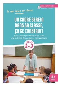 Un cadre serein dans sa classe, ça se construit