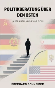 Politikberatung über den Osten - In der Kremlküche vor Putin