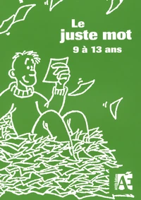 Le juste mot 9 à 13 ans