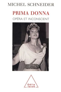 Prima Donna. Opera Et Inconscient