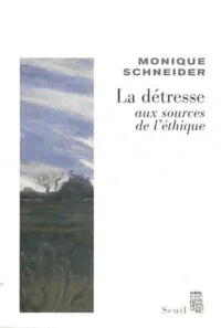 La détresse, aux sources de l'éthique