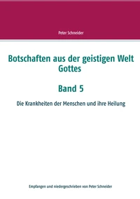 Botschaften aus der geistigen Welt Gottes  Band 5
