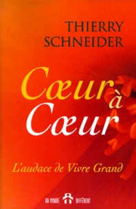 Coeur A Coeur. L'Audace De Vivre Grand