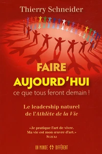 Faire aujourd'hui ce que tous feront demain !