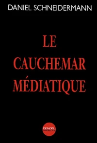 Le cauchemar médiatique