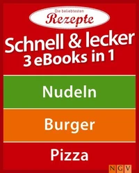 Schnell &amp; lecker - 3 eBooks in 1