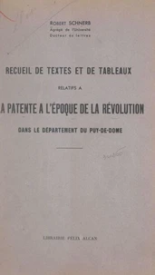 Recueil de textes et de tableaux relatifs à la patente à l'époque de la Révolution dans le département du Puy-de-Dôme