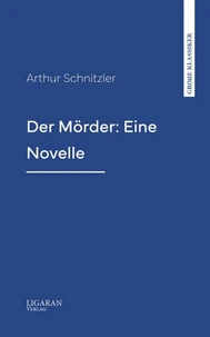 Der Mörder: Eine Novelle