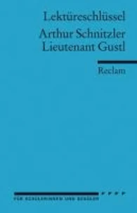 Lieutenant (Leutnant) Gustl. Lektüreschlüssel für Schüler