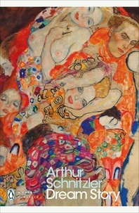  Schnitzler - Arthur Schnitzler Dream Story (Penguin Modern Classics) /anglais.