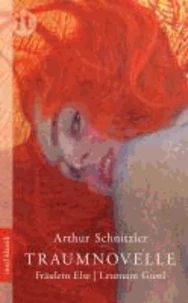 Traumnovelle. Fräulein Else. Leutnant Gustl