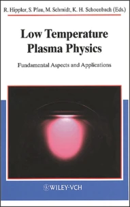 Low Temperature Plasma Physics. Fundamental Aspects And Applications