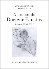 A Propos Du Docteur Faustus. Lettres, 1930-1951