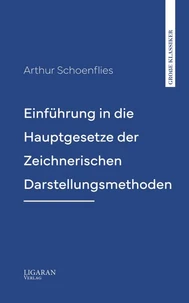 Einführung in die Hauptgesetze der Zeichnerischen Darstellungsmethoden