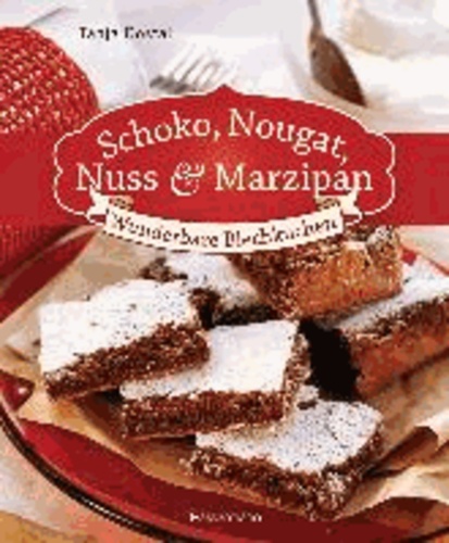 Schoko, Nougat, Nuss und Marzipan - Wunderbare Blechkuchen.