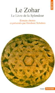 Le Zohar. Le Livre De La Splendeur