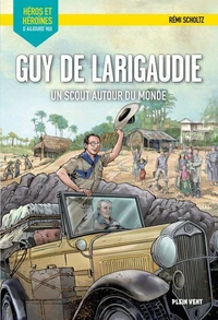 Guy de Larigaudie - Un scout autour du monde