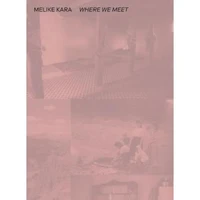 Melike Kara Where We Meet