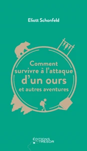 Comment survivre à l'attaque d'un ours et autres aventures