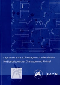 L'âge du Fer entre la Champagne et la vallée du Rhin