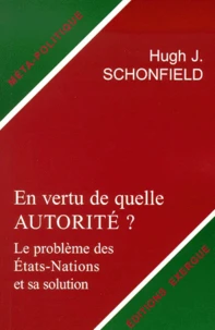 En Vertu De Quelle Autorite ? Le Probleme Des Etats-Nations Et Sa Solution