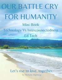 Battle Cry Mini Book Technology Vs Interconnectedness &amp; Ed Tech