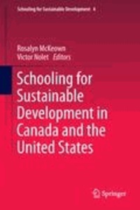 Rosalyn McKeown - Schooling for Sustainable Development in Canada and the United States.