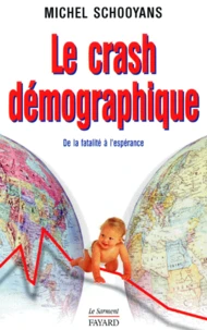Le Crash Demographique. De La Fatalite A L'Esperance