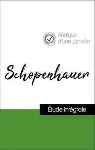 Analyse d'une pensée : Schopenhauer (résumé et fiche de lecture plébiscités par les enseignants sur fichedelecture.fr)