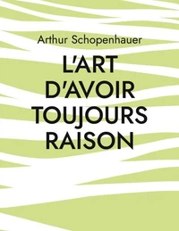 L'art d'avoir toujours raison