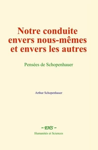 Notre conduite envers nous-mêmes et envers les autres