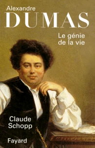 Alexandre Dumas. Le Genie De La Vie