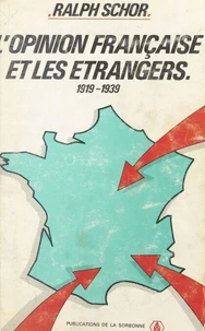 L'Opinion Francaise Et Les Etrangers, 1919-1939