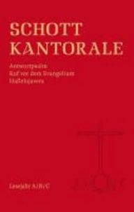 SCHOTT-Kantorale - Antwortpsalm, Ruf vor dem Evangelium, Hallelujavers. Lesejahre A/B/C.