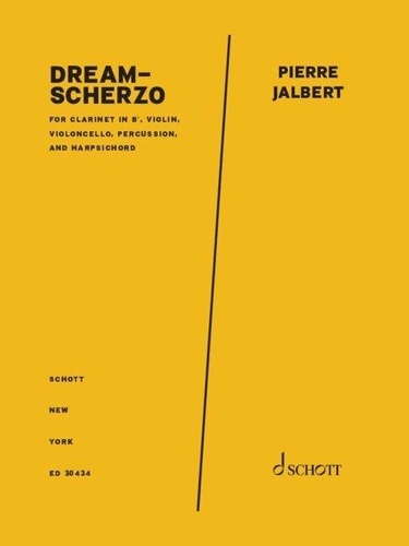Pierre Jalbert - Dream-Scherzo - For clarinet in Bb, violin, violoncello, percussion, and harpsichord. clarinet in Bb, violin, cello, percussion (crotales, vibraphone), harpsichord.
