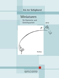 Iris Ter Schiphorst - Miniaturen - Für Klarinette und Streichquartett - Clarinet and string quartet - Partition..