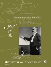 Joachim Andersen - Quatre morceaux op. 62 - Für Flöte und Piano. For Flute and Piano.