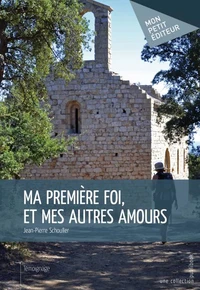 Ma première foi, et autres amours