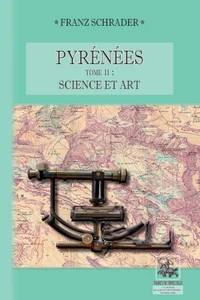 Pyrénées (Tome 2 : Science et Art)