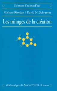 Les Mirages De La Creation. Matiere Noire Et Structure De L'Univers