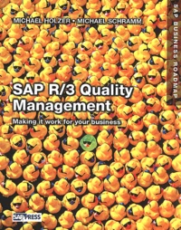 Quality Management With Sap R/3. Making It Work For Your Business