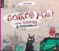 Schreib mal! Coole Schriften und Buchstabensalat
